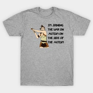 I'm Joining The War On Autism On The Side Of The Autism T-Shirt